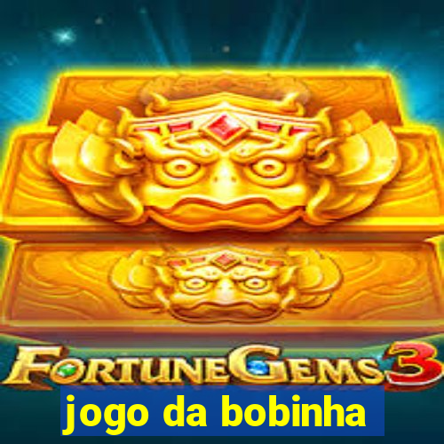 jogo da bobinha