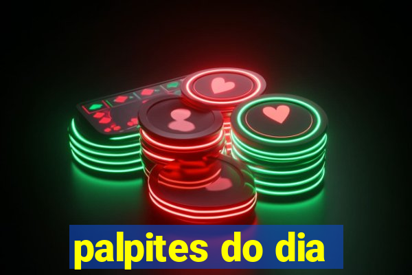 palpites do dia