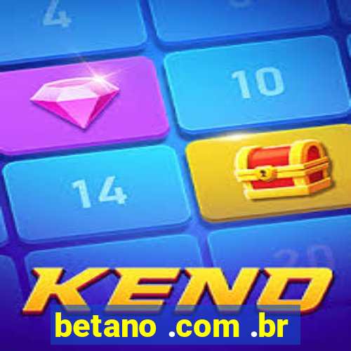 betano .com .br