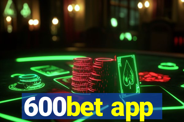 600bet app