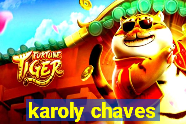 karoly chaves