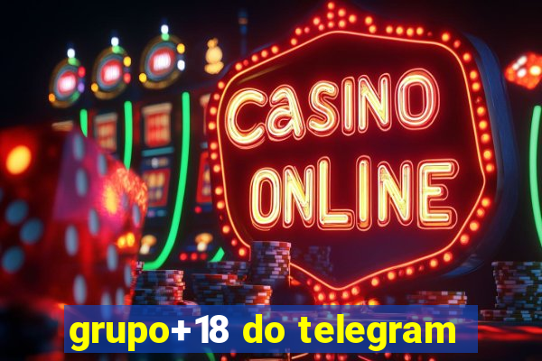 grupo+18 do telegram