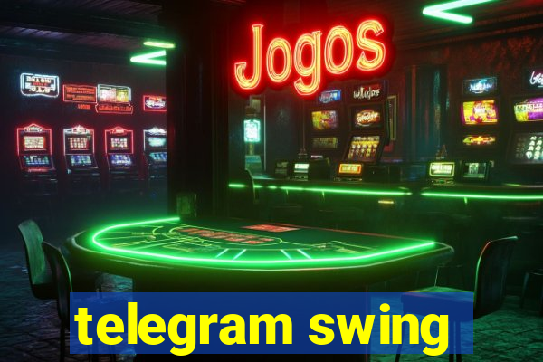 telegram swing