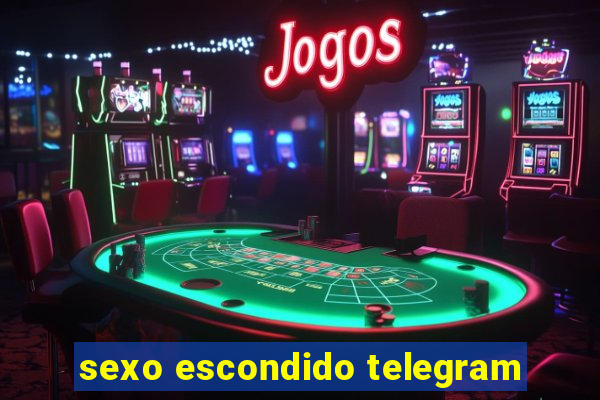 sexo escondido telegram