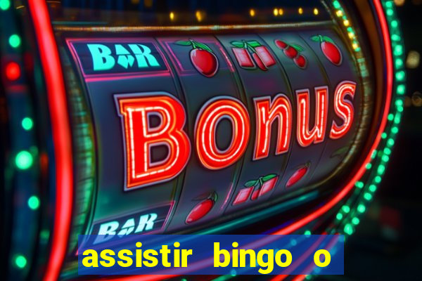 assistir bingo o rei das manhas filme completo dublado