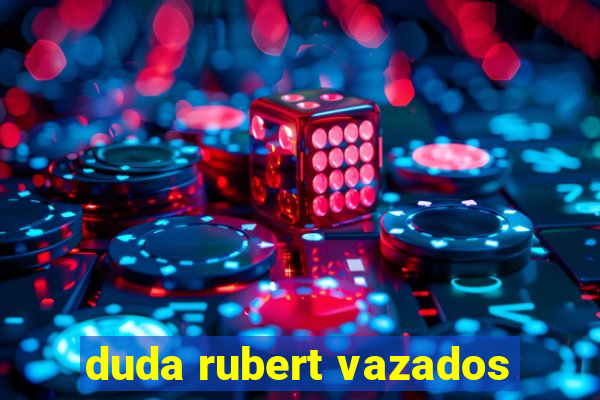 duda rubert vazados