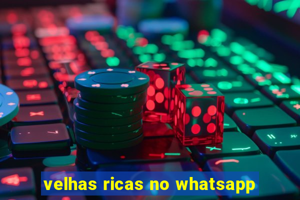 velhas ricas no whatsapp