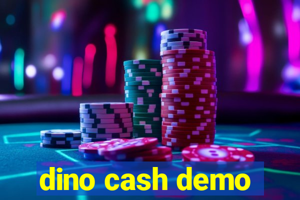 dino cash demo