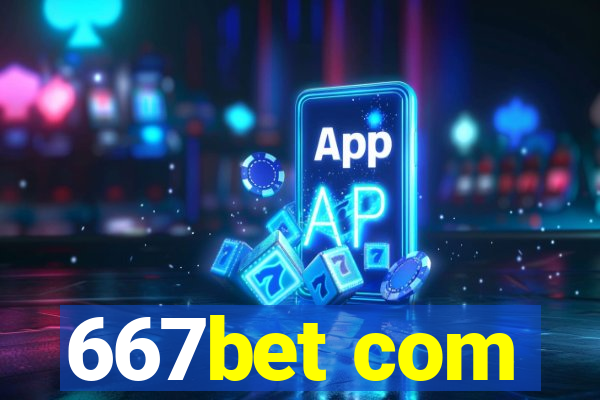 667bet com