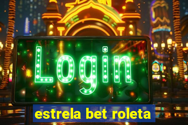 estrela bet roleta