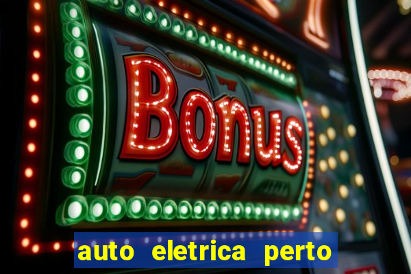 auto eletrica perto de mim