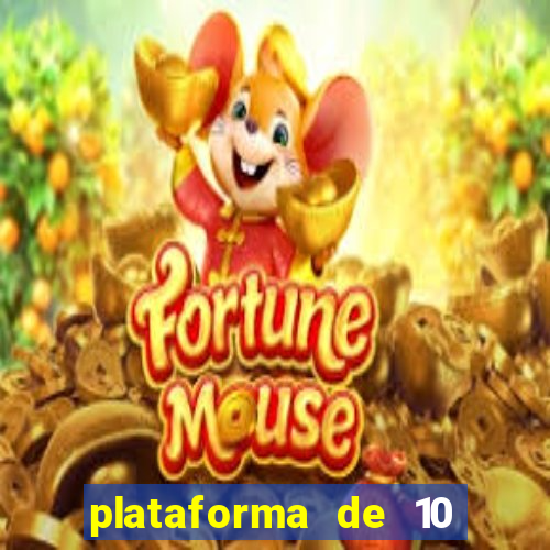 plataforma de 10 reais tigre