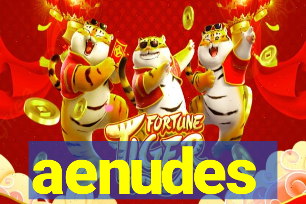 aenudes