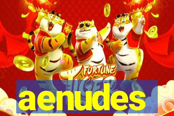 aenudes