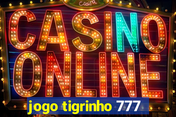 jogo tigrinho 777