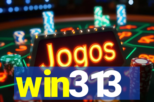 win313