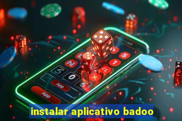 instalar aplicativo badoo