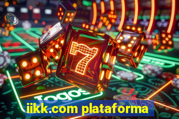 iikk.com plataforma