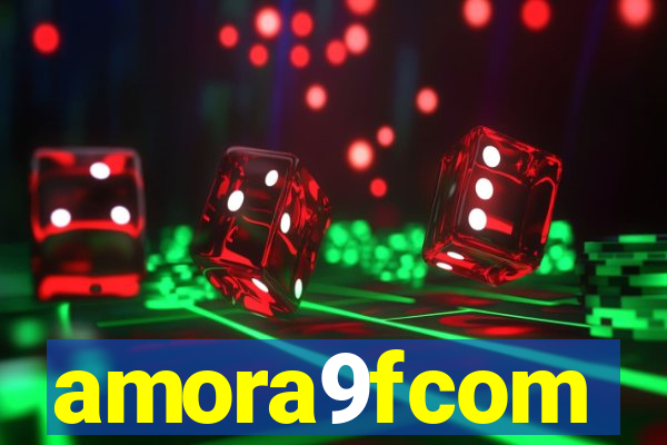 amora9fcom