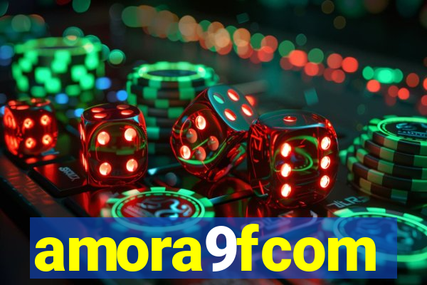 amora9fcom