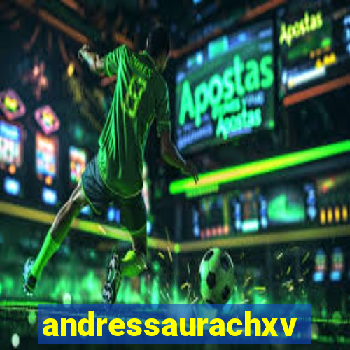 andressaurachxvideos