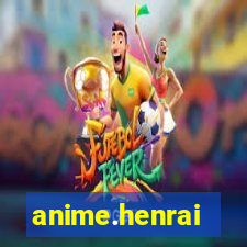 anime.henrai