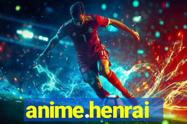 anime.henrai