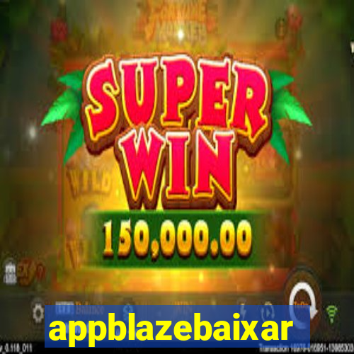 appblazebaixar