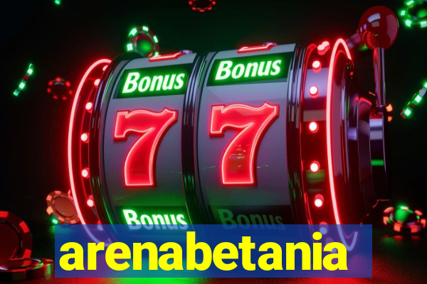 arenabetania