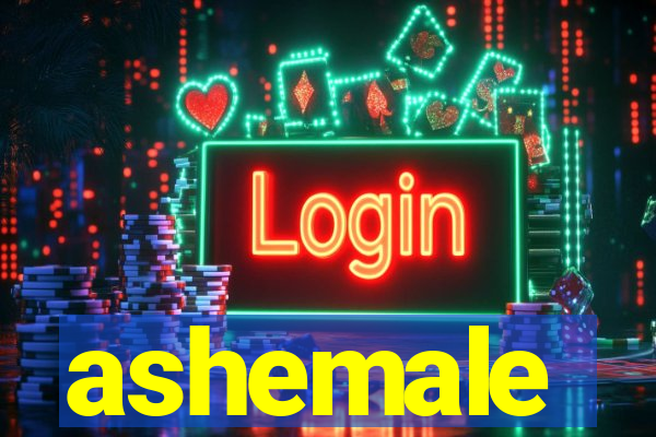 ashemale