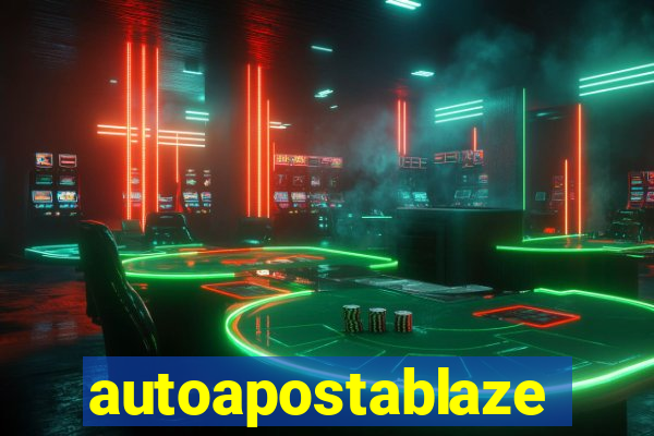 autoapostablaze