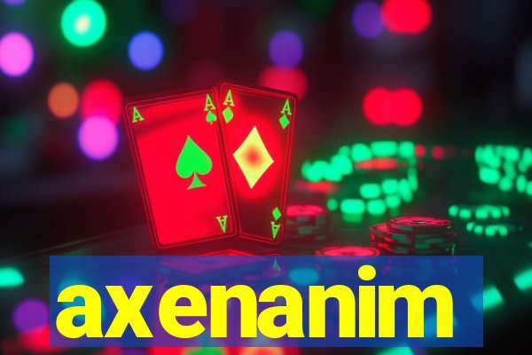 axenanim