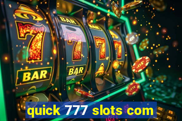 quick 777 slots com