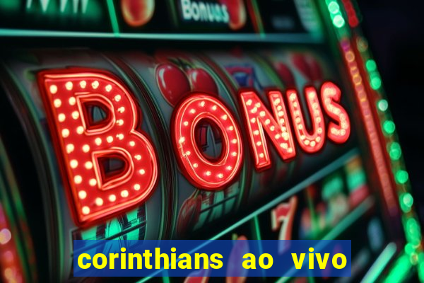 corinthians ao vivo multi canal