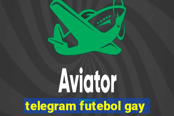 telegram futebol gay