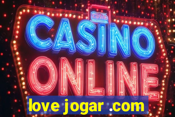 love jogar .com