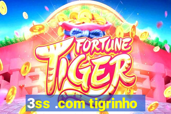 3ss .com tigrinho