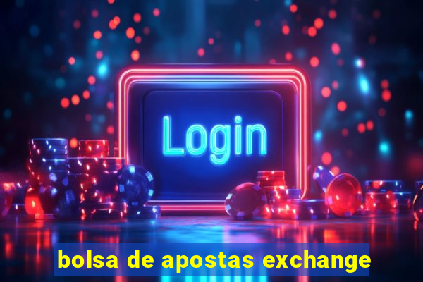 bolsa de apostas exchange