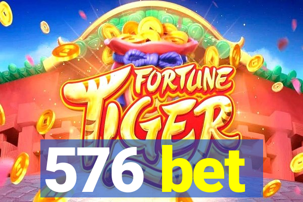 576 bet