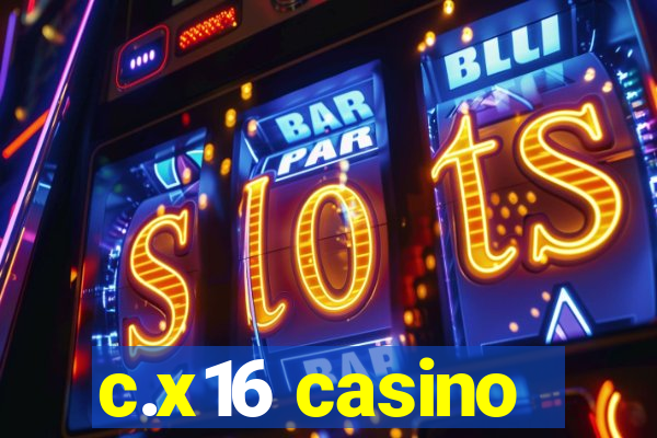 c.x16 casino