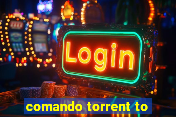 comando torrent to