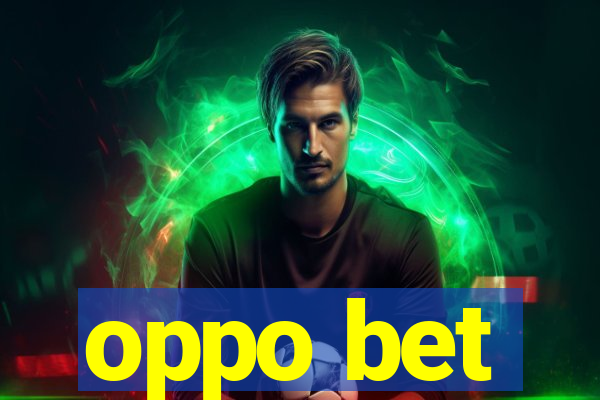 oppo bet