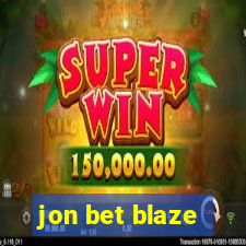 jon bet blaze