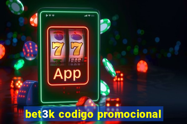 bet3k codigo promocional