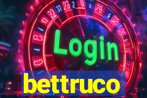 bettruco