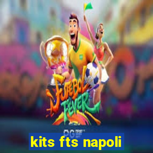 kits fts napoli