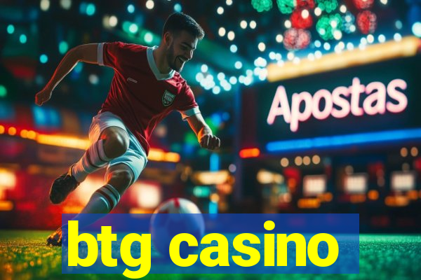 btg casino