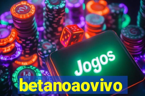 betanoaovivo