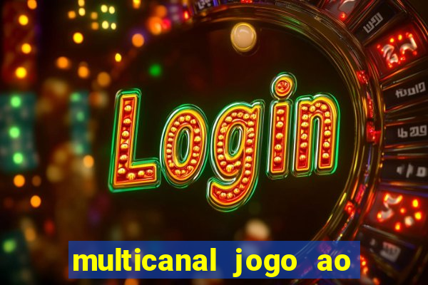 multicanal jogo ao vivo fans