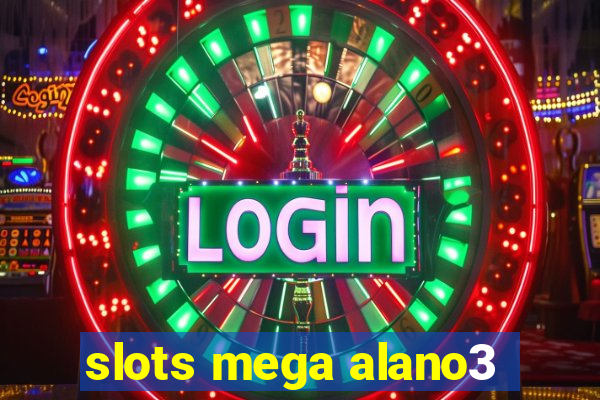 slots mega alano3